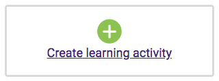 Create learning activity button