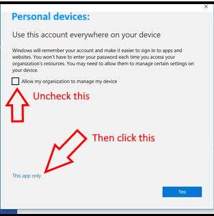 Uncheck "allow organization to manage" then click "this app only"